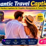 Romantic Travel Captions