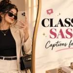 classy and sassy captions for girls
